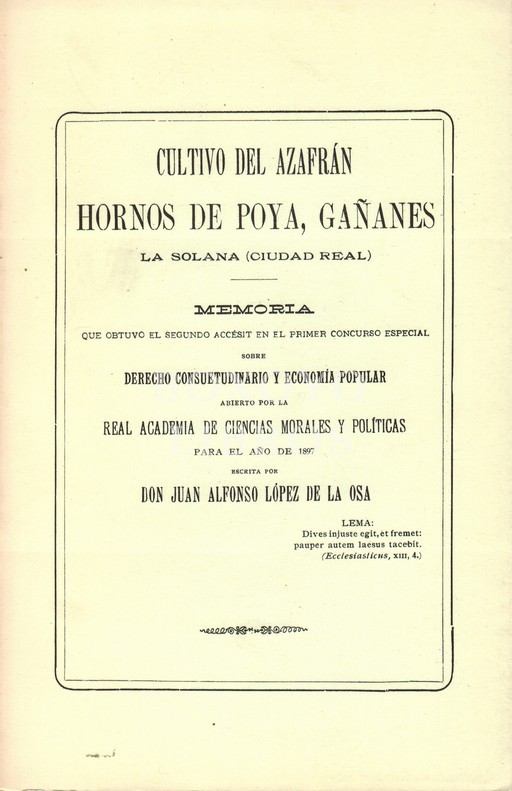 Reedición de los trabajos: Cultivo del azafrán, Hornos de Poya de la Solana, Gañanes, escritos en el año 1897 por ...  /