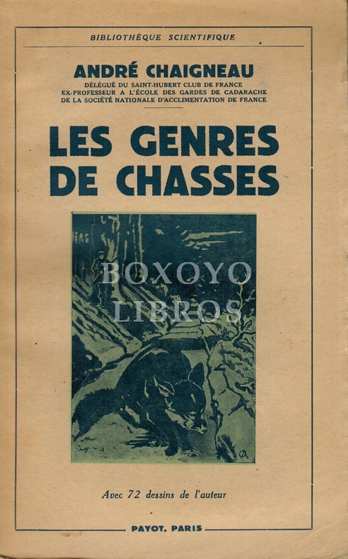 Les genres de chasses et reprises de gibier. Avec 72 dessins de l'auteur