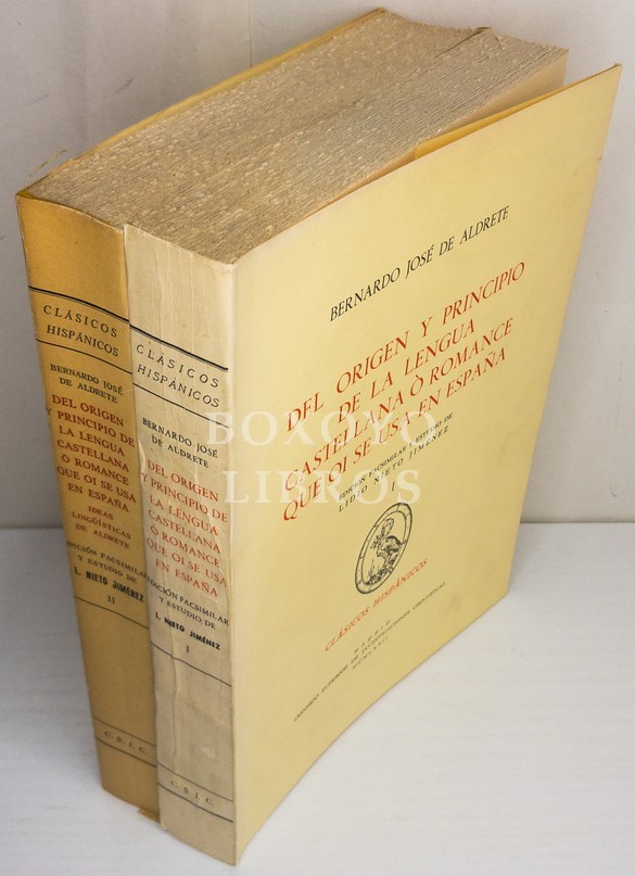 Del origen y principio de la lengua castellana ò romance que oi se usa en España. Tomo I y Tomo II. Ideas lingüísticas de Aldrete. Edición facsimilar y estudio de Lidio Nieto Jiménez