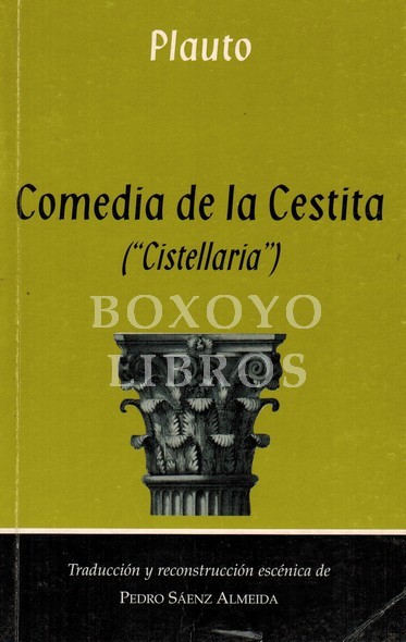 Comedia de la Cestita (Cistellaria). Traducción y reconstrucción escénica de Pedro Sáenz Almeida