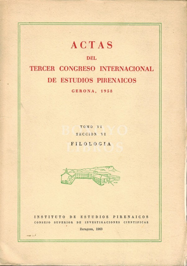 Actas del Tercer Congreso Internacional de Estudios Pirenaicos. Gerona 1963. Tomo VI. Sección VI. Filología