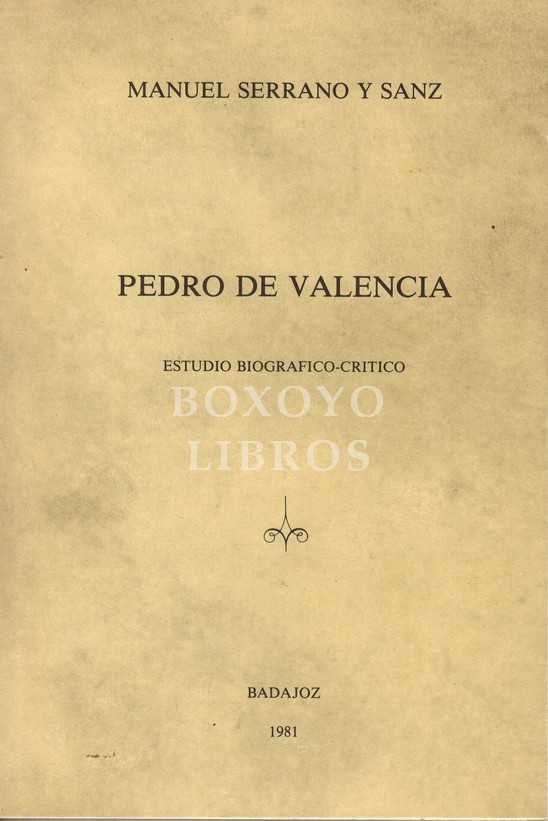 Pedro de Valencia. Estudio biográfico-crítico