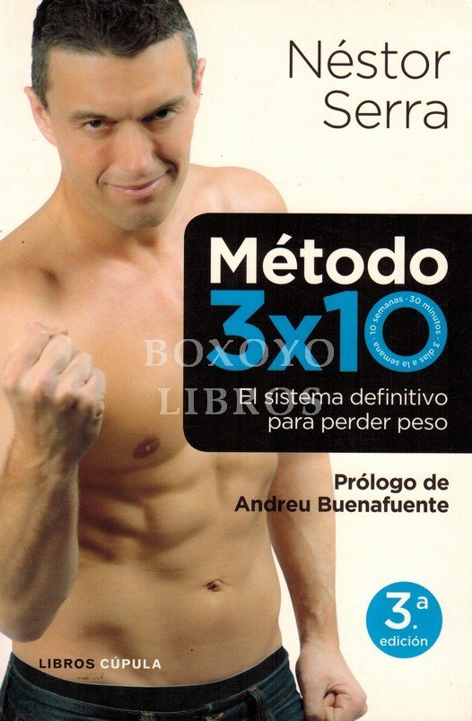 Método 3x10. El sistema definitivo para perder peso. Prólogo de Andreu Buenafuente