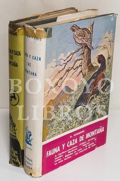 Fauna y caza de montaña I. Con 106 ilustraciones fotográficas y dibujos y II. Con ilustraciones en huecograbado y croquis del autor