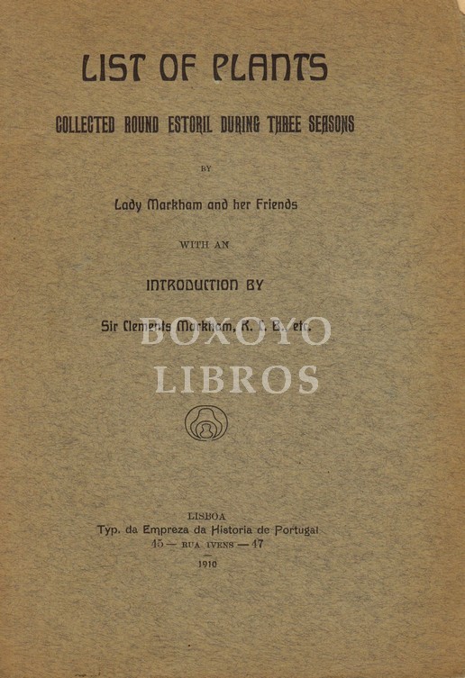 List of plants. Collected round Estoril during three seasons. With an introduction by Sir Clements Markham