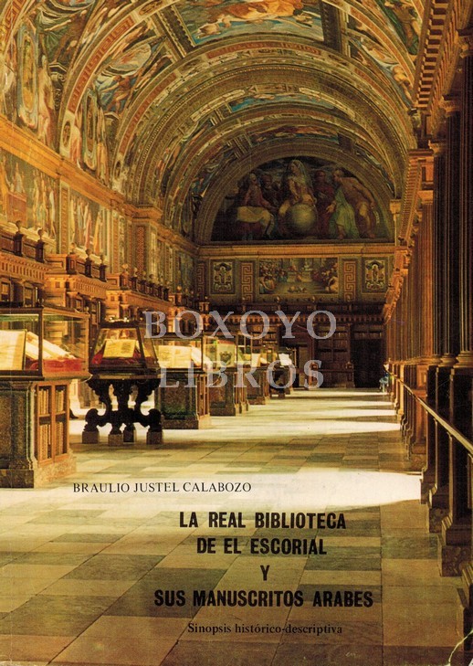 La Real Biblioteca de El Escorial y sus manuscritos árabes. Sinopsis histórico-descriptiva
