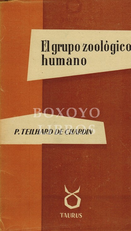 El grupo zoológico humano. Estructuras y sesgos evolutivos. Prólogo de Jean Piveteau