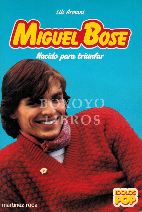 Miguel Bosé. Nacido para triunfar