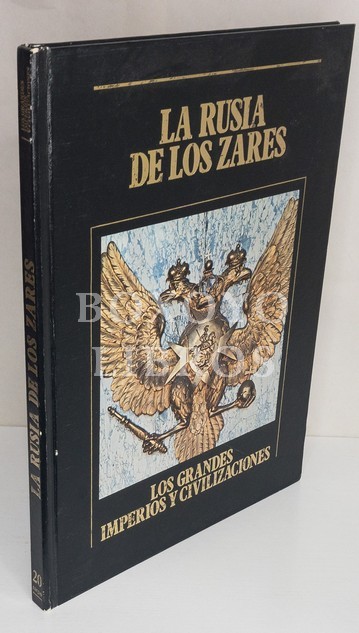 Los grandes imperios y civilizaciones. Volumen 20. La Rusia de los zares