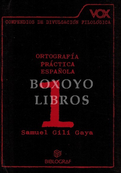 Compedios de Divulgación Filológica VOX. 1. Ortografía Práctica Española