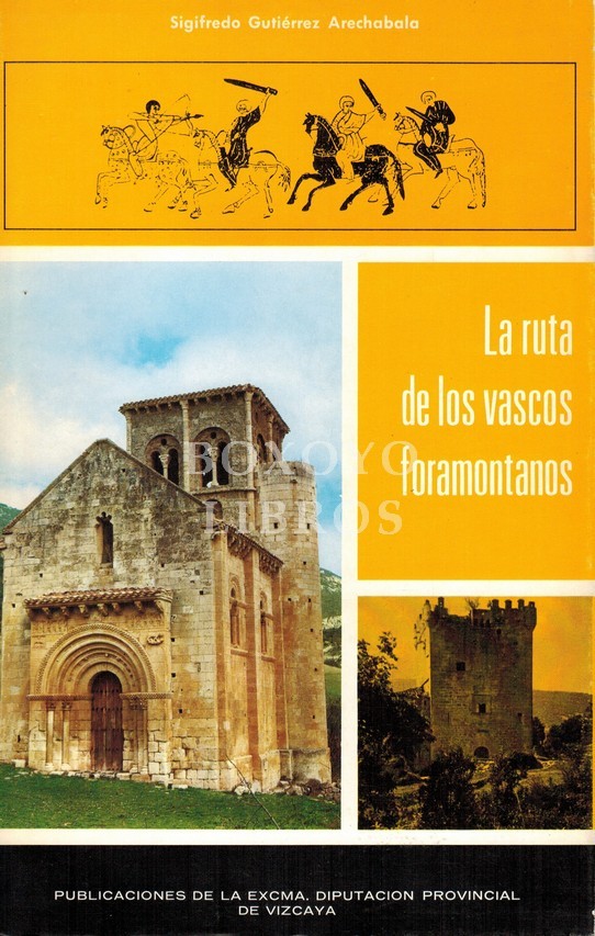 La ruta de los vascos foramontanos. Prólogo del Excmo. Sr. Marqués de Arriluce de Ybarra