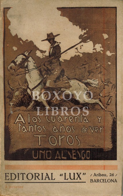 A los cuarenta y tantos años de ver toros. Recuerdos, reflexiones y cosas por el estilo de un aficionado