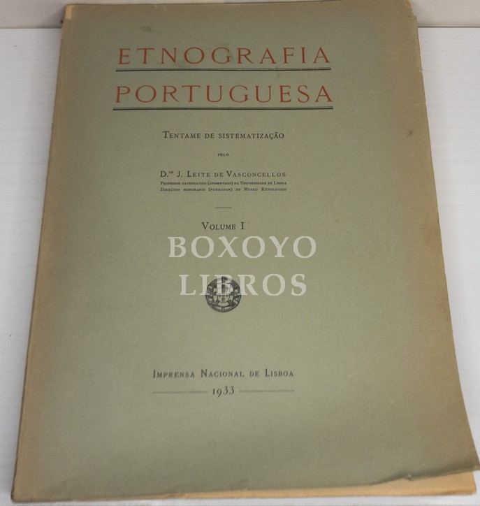 Etnografía portuguesa. Tentame de sistematização pelo Dor.../. Volume I