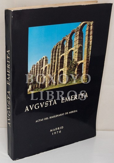 Augusta Emerita. Actas del Simposio Internacional Conmemorativo del Bimilenario de Mérida (16-20 de Noviembre de 1975