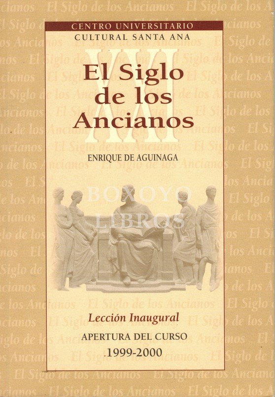 El Siglo de los Ancianos. Lección Inaugural apertura de Curso 1999-2000