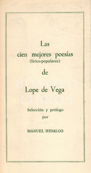 Las cien mejores poesías (lírico-populares) de Lope de Vega. Edición, selección y prólogo de Manuel Hidalgo
