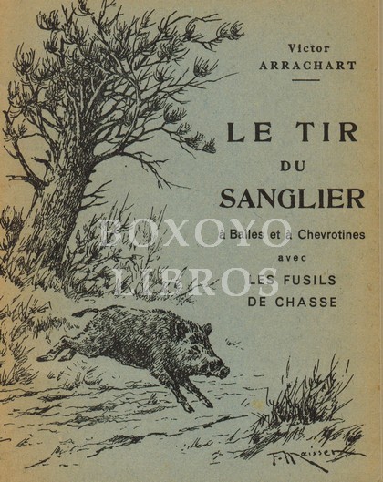 Le Tir du Sanglier à Balles et à Chevrotines, avec les fusils de chasse