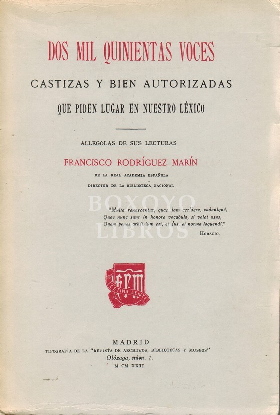 Dos mil quinientas voces. Castizas y bien autorizadas. Que piden lugar en nuestro léxico. Allégolas de sus lecturas ../
