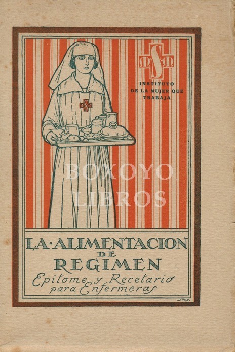 La alimentación de régimen. Epítome y recetario para enfermeras. Con un prólogo del Dr. D. Ángel Pulido