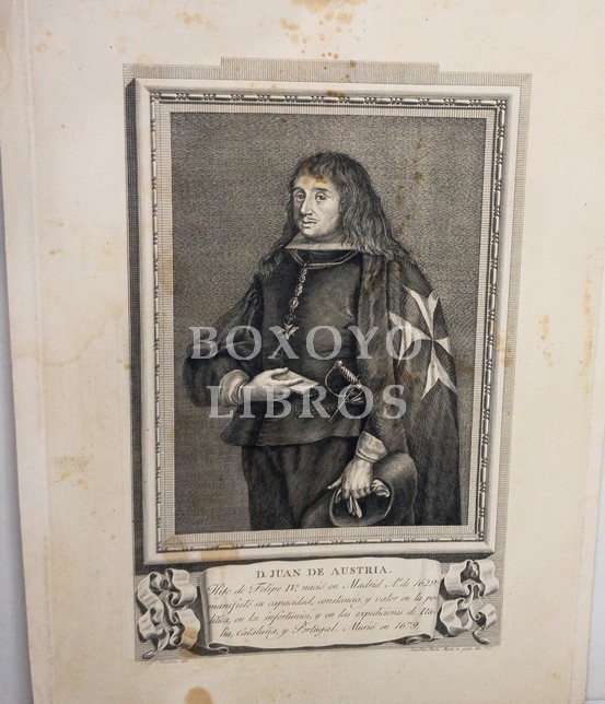 D. Juan de Austria. Natural de Madrid (1629-1679). Manisfestó su capacidad, constancia y valor en la política, en los infortunios y en las expediciones de Italia, Cataluña y Portugal