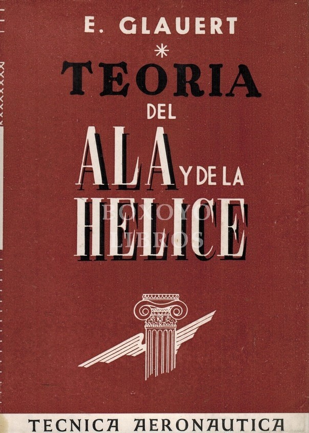 Teoría del ala y de la hélice. Traducido del inglés por A. Pérez-Marín