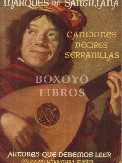Canciones. Decires. Serranillas. Prólogo, edición y notas de José Mallorquí Figuerola