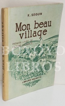 Mon beau village. Primer livre de lecture courante