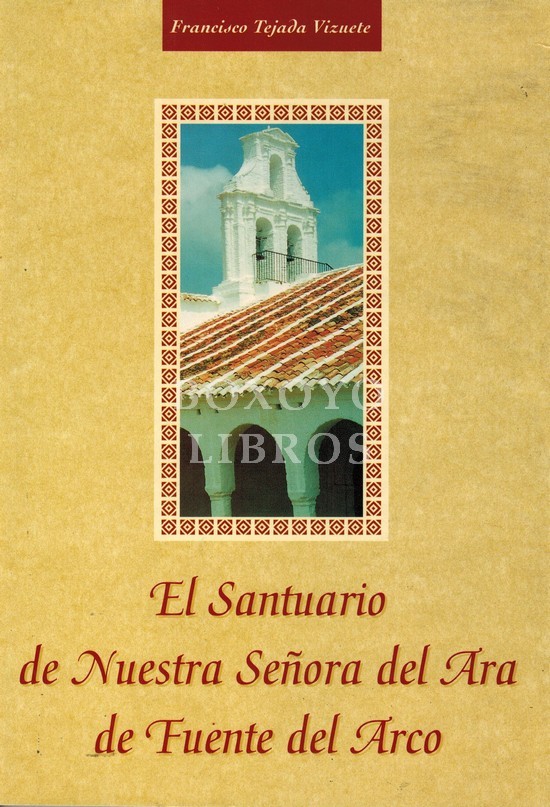 El Santuario de Nuestra Sñora de Feria en Fuente del Arco