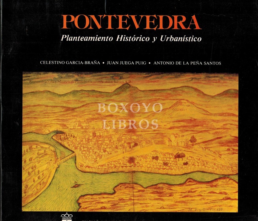 Pontevedra. Planteamiento histórico y urbanístico