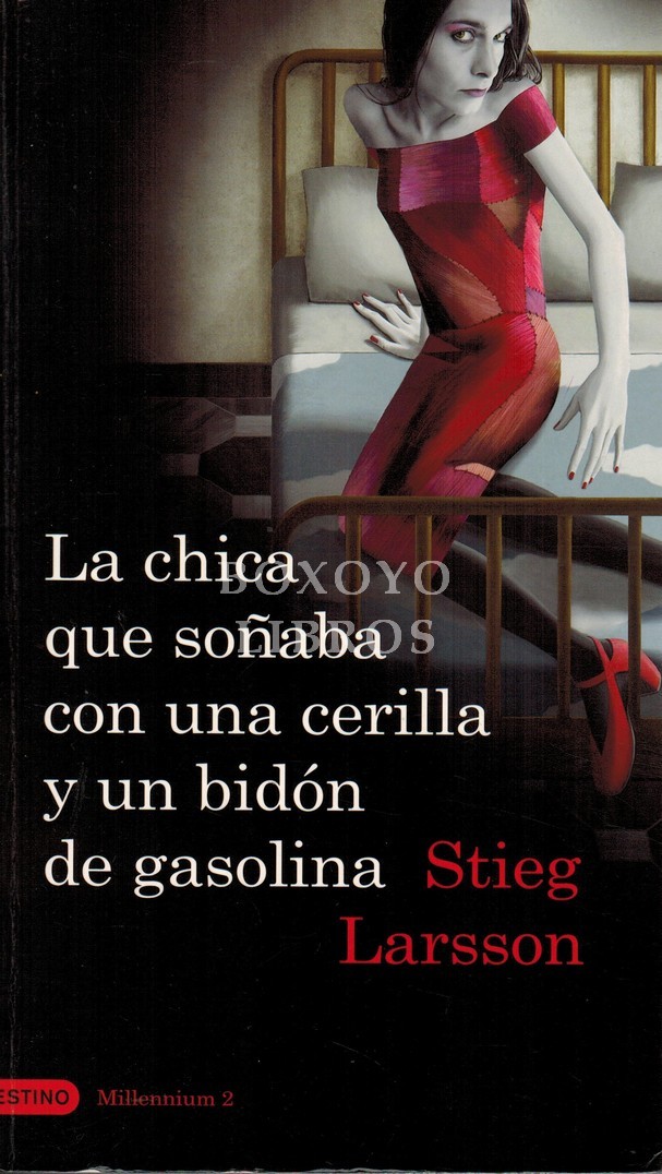 La chica que soñaba con una cerilla y un bidón de gasolina. Millenium 2. Traducción de Martín Lexer y Juan José Ortega Román