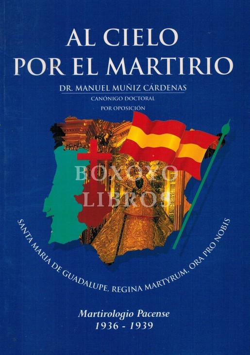 Al cielo por el martirio. Martirologio Pacense 1936-1939