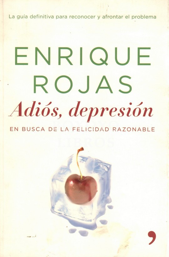 Adiós, depresión. En busca de la felicidad razonable