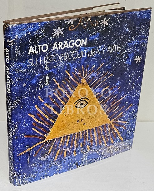 Alto Aragón. Su Historia, Cultura y Arte. Tomo 2