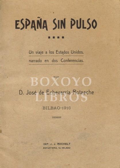 España sin pulso. Un viaje a los Estados Unidos, narrado en dos Conferencias