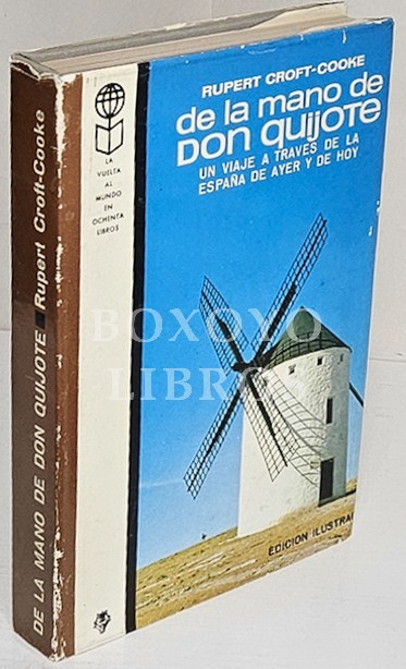 De la mano de don Quijote. Un viaje a través de la España de ayer y de hoy