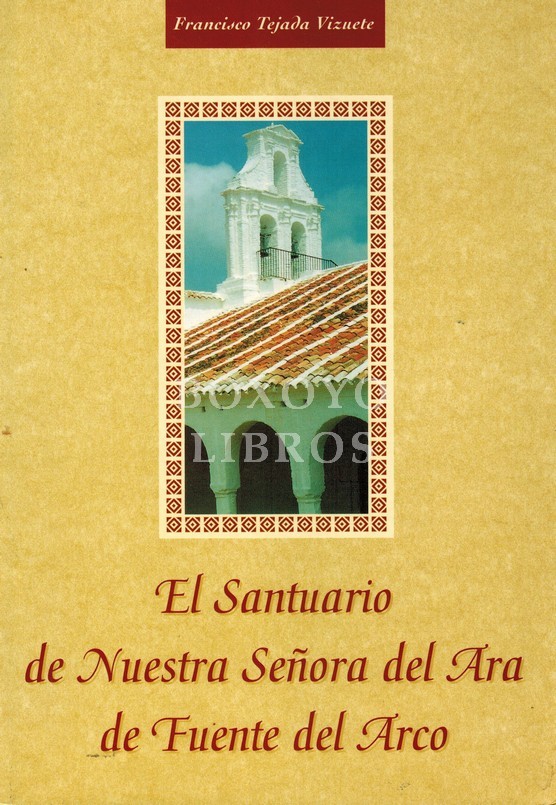 El Santuario de Nuestra Señora del Ara de Fuente del Arco