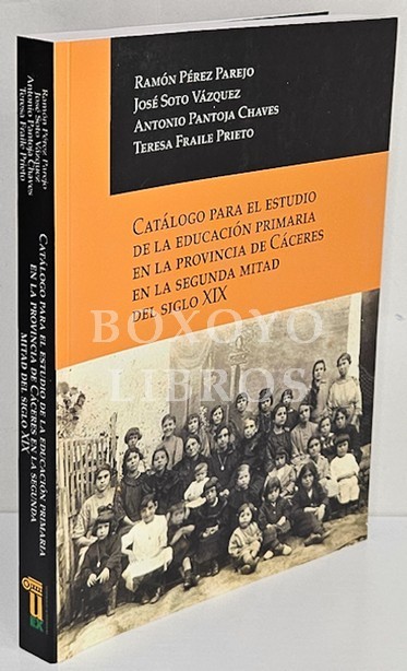 Catálogo para el estudio de la Educación Primaria en la Provincia de Cáceres en la segunda mitad del siglo XIX