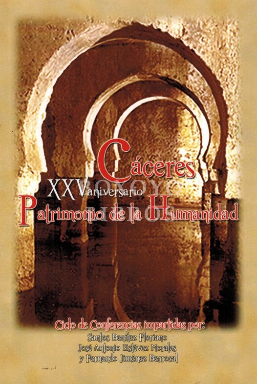 Cáceres. XXV Aniversario Patrimonio de la Humanidad