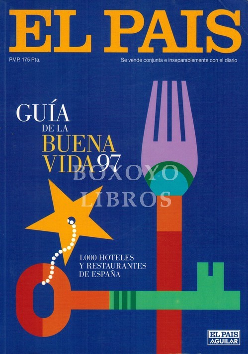 Guía de la buena vida. 97. 1000 hoteles y restaurantes de España