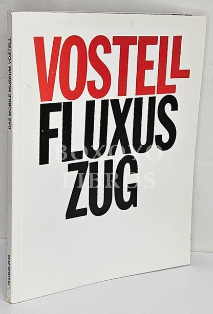 Vostell. Fluxus. Zug. Das Mobile Museum Vostell. 7 Environments Über Liebe Tod Arbeit