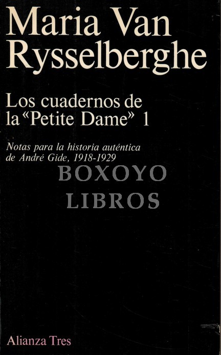 Los cuadernos de la 'Petite Dame' 1. Notas para la historia auténtica de André Gide, 1918-1929