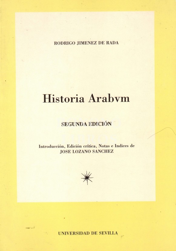 Historia Arabum. Segunda edición. Introducción, edición crítica, notas e índices de José Lozano Sánchez. Prólogo de Juan Gil