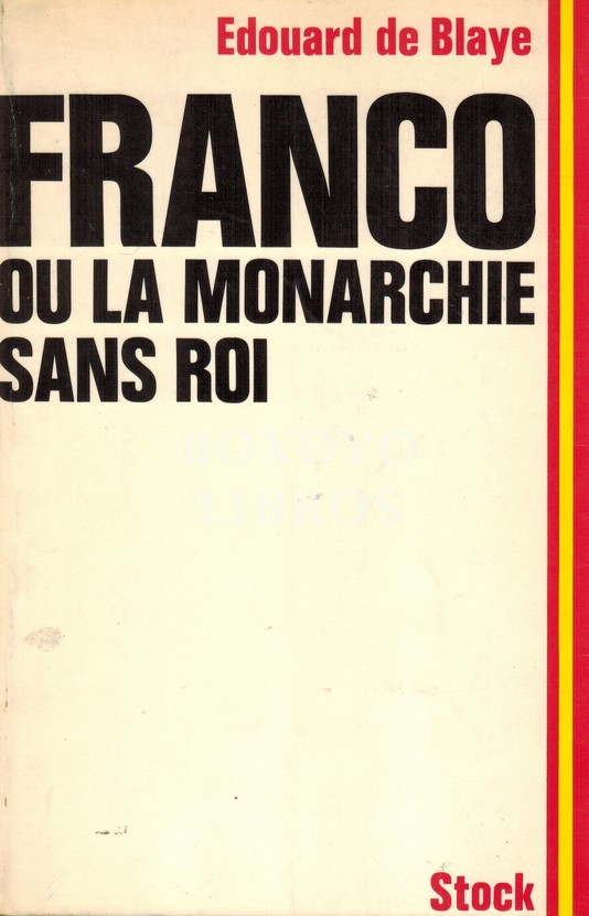 Franco ou la Monarchie sans Roi.
