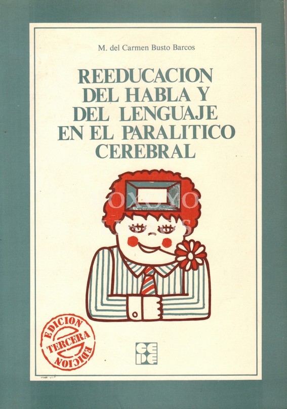 Reeducación del habla y del lenguaje en paralítico cerebral