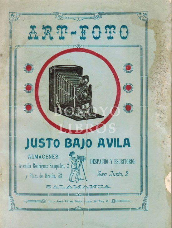 Art-Foto. Justo Bajo Ávila. Droguería, Perfumería, objetos de escritorio y material fotográfico. Alamacenes: Avenida de Rodríguez Sampedro 2, y Plaza de Bretón, 53. Despacho y escritorio: San Justo, núm. 2 - Salamanca. Art-Foto. material completo para Fot