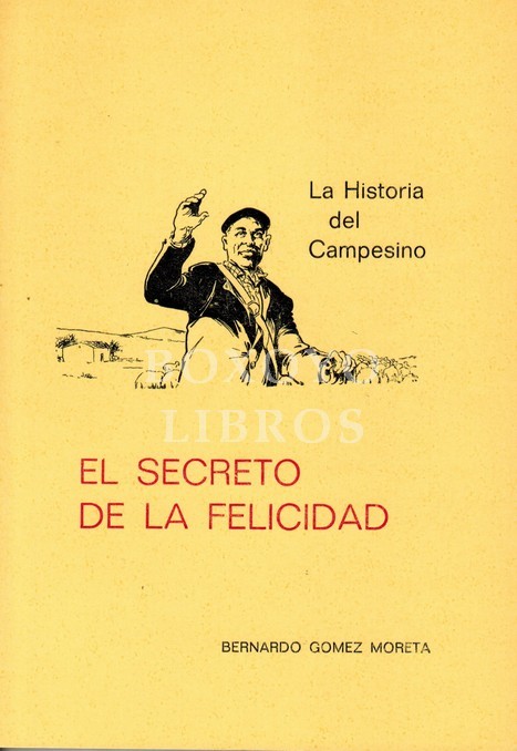 La historia del Campesino. El secreto de la felicidad