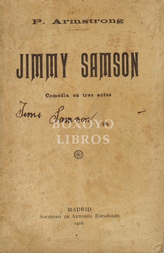 Jimmy Samson. Comedia en tres actor. Adaptación de de la novela de O'Henry. Traducción de José Ignacio de Alberti