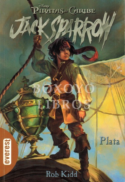 Jack Sparrow. Plata. Escrito Rob Kidd. Ilustrado por Jean-Paul Orpinas