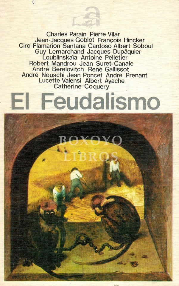 El feudalismo. Prólogo de Julio Valdeón. Traductores María Lourdes Ortiz y Jesús Munárriz