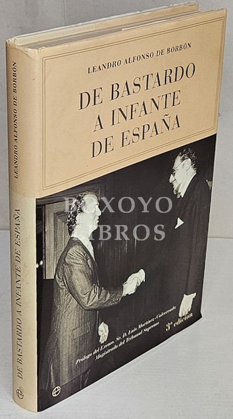 De bastardo a Infante de España. Edición de José María Solé. Prólogo del Exmo. sr. d. Luis Martínez-Calcerrada, magistrado del Tribunal Supremo